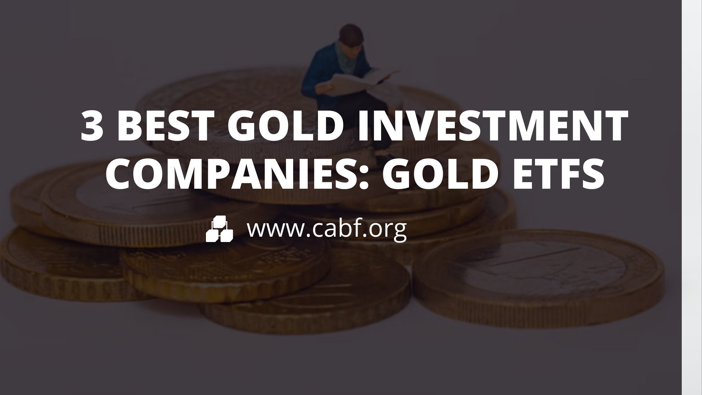3 Best Gold Investment Companies Gold ETFs